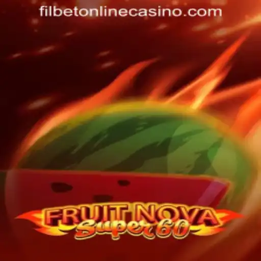 Unveiling FruitNovaSuper60: A Thrilling Experience at FILBET ONLINE CASINO